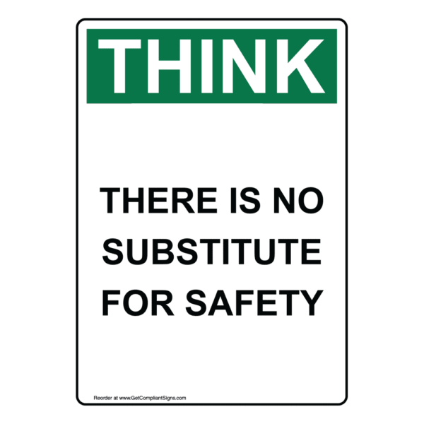 No Substitute For Safety Think Sign