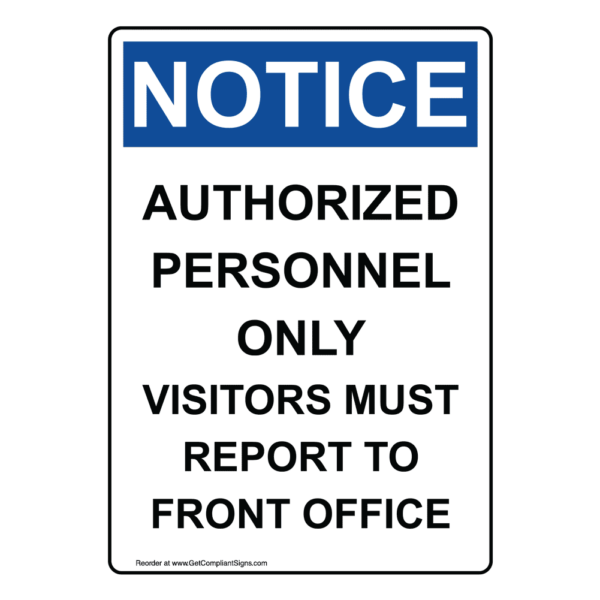Notice authorized personnel only visitors must report to front office