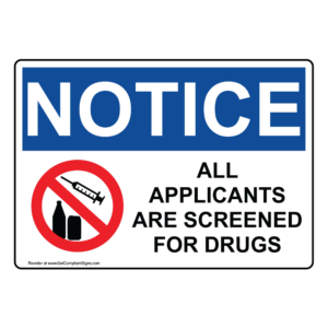 Notice! All Applicants Are Screened For Drugs